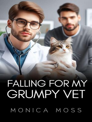 cover image of Falling For My Grumpy Vet